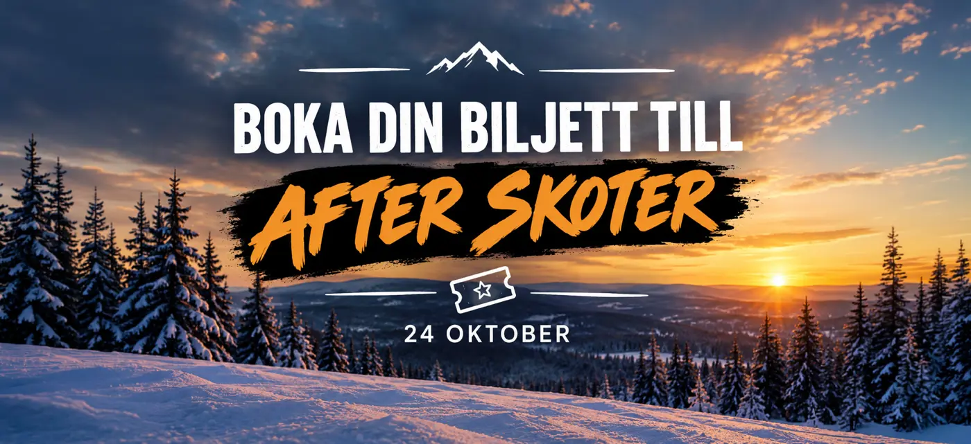 BOKA DIN BILJETT TILL AFTER SKOTER